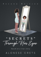 Secrets Through Her Eyes 1452037647 Book Cover