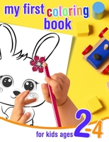 My first coloring book - for kids ages 2-4: Coloring book for toddlers with cute and funny baby animals. Large animal shapes to color for preschoolers B08MHRNLHJ Book Cover