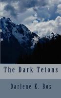 The Dark Tetons 1481246666 Book Cover
