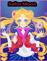 Sailor Moon: Coloring Book Sailor Moon Coloring Books For Adults, Teenagers B08VF3NSWW Book Cover