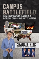 Campus Battlefield: How Conservatives Can WIN the Battle on Campus and Why It Matters 1642930946 Book Cover