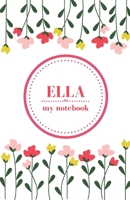 Ella - My Notebook | Personalised Journal/Diary | Fab Girl/Women's Gift | Christmas Stocking Filler | 100 lined pages 1670473449 Book Cover