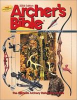 Archer's Bible: The Ultimate Archery Reference Guide (Hunting & Shooting) 0883172461 Book Cover