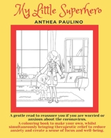 My little Superhero: A gentle read to reassure you if your are worried or anxious about Coronavirus B0939V839Y Book Cover