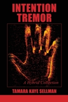 Intention Tremor: A Hybrid Collection 1936657570 Book Cover