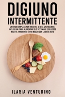 Digiuno Intermittente: La Guida Completa Per Uno Stile Di Vita Chetogenico. Incluso Un Piano Alimentare Di 3 Settimane E Deliziose Ricette. Perdi Peso E Vivi Meglio Con La Dieta Keto 1802219439 Book Cover