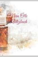 Mein �le Notizbuch: Notizbuch f�r Erfahrungen mit �therischen �len 1673945287 Book Cover