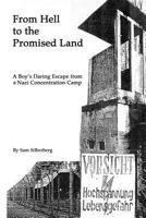 From Hell to the Promised Land: A Boy's Daring Escape from Nazi Concentration Camp 1466218320 Book Cover