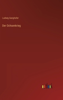 Der Ochsenkrieg: Roman aus dem 15. Jahrhundert 8026889800 Book Cover