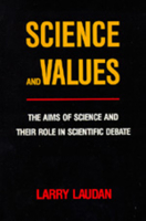 Science and Values: The Aims of Science and Their Role in Scientific Debate (Pittsburgh Series in Philosophy & History of Science) 0520057430 Book Cover