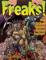 Freaks!: How to Draw Fantastic Fantasy Creatures (Fantastic Fantasy Comics) 0823016625 Book Cover