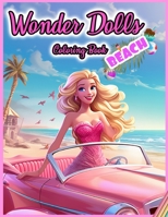 Wonder Dolls Coloring Book: BEACH: 30 Illustrated Designs for Girls in Beach Activities B0CH2BLRYB Book Cover