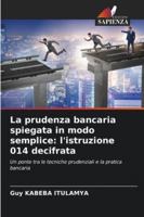 La prudenza bancaria spiegata in modo semplice: l'istruzione 014 decifrata (Italian Edition) 620936621X Book Cover