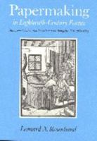 Papermaking in Eighteenth-Century France: Management, Labor, and Revolution at the Montgolfier Mill, 1761-1805 0801863929 Book Cover