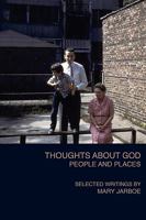 Thoughts About God People and Places 0557271444 Book Cover