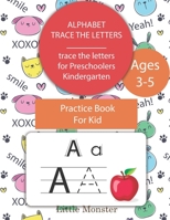 Alphabet Trace the Letters: Preschool writing Workbook with Sight words for Pre K, Kindergarten and Kids Ages 3-5. ABC print handwriting book 1670899187 Book Cover