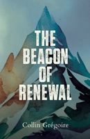 The Beacon of Renewal 1834320372 Book Cover
