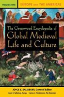 The Greenwood Encyclopedia of Global Medieval Life and Culture: Volume 1, Europe and the Americas 0313338027 Book Cover