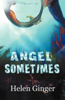 Angel Sometimes 0985478616 Book Cover
