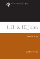 I, II, & III John: A Commentary (New Testament Library) 0664239528 Book Cover