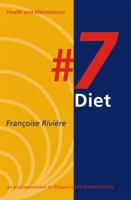 7 Diet: Health & Macrobiotics--an Accompaniment to Ohsawa's Zen Macrobiotics 091886058X Book Cover