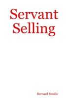 Servant Selling 1304431932 Book Cover