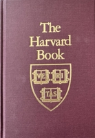 The Harvard Book, rev. ed.: Selections fom Three Centuries 0674373014 Book Cover