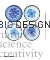 Bio Design: Nature + Science + Creativity 1633450716 Book Cover