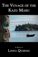 The Voyage of the Kazu Maru 177143564X Book Cover