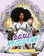 SOUL Recovery Coloring Journal: Color Your Way Out of Survival Mode 0982332890 Book Cover