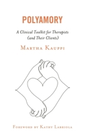 Polyamory: A Clinical Toolkit for Therapists (and Their Clients) B0C3FZND86 Book Cover