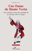 Une Dame de Haute Vertu: Une comédie en trois actes précédée de Le mariage d'Éros et Agapé"" (Ethnographiques) (French Edition) 2343099510 Book Cover