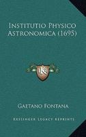 Institutio Physico Astronomica (1695) 116603786X Book Cover