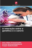 A interação entre a genética e o cancro (Portuguese Edition) 3639644980 Book Cover