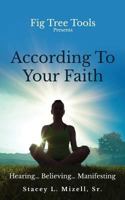 According To Your Faith 1537409417 Book Cover