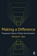 Making a Difference: Progressive Values in Public Administration 0765622882 Book Cover