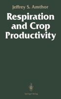 Respiration and Crop Productivity 1461596696 Book Cover