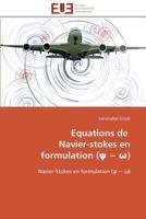Equations de Navier-stokes en formulation (ψ − ω): Navier-Stokes en formulation (ψ − ω) (Omn.Univ.Europ.) 3841790593 Book Cover