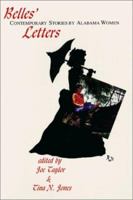 Belles' Letters: Contemporary Fiction by Alabama Women 0942979583 Book Cover