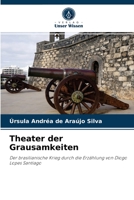 Theater der Grausamkeiten: Der brasilianische Krieg durch die Erzählung von Diogo Lopes Santiago 6204030647 Book Cover