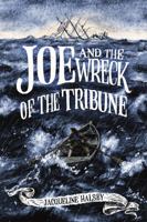 Joe & the Wreck of the Tribune 177471437X Book Cover