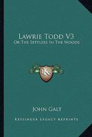 Lawrie Todd: or The Settlers in the Woods 1018045899 Book Cover