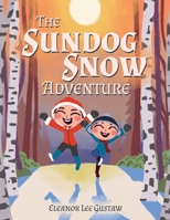 The Sundog Snow Adventure 1957724471 Book Cover