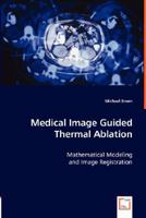 Medical Image Guided Thermal Ablation 3836468808 Book Cover