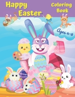 Happy Easter Coloring Book: For Kids Ages 4-8 | 40 Images. Cute, Fun and Easy to Color: Eggs, Bunny, Easter Chicken and Other Beautiful Illustrations. B08XLNTDF9 Book Cover