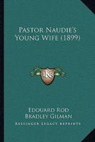 Pastor Naudié's Young Wife 1378131320 Book Cover