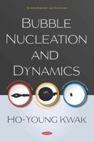 Bubble Nucleation and Dynamics 1536169978 Book Cover