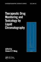 Therapeutic Drug Monitoring and Toxicology by Liquid Chromatography (Chromatographic Science) 0824772466 Book Cover