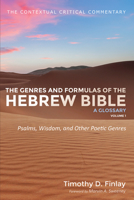 The Genres and Formulas of the Hebrew Bible: A Glossary, Volume 1 (Contextual Critical Commentary) B0H1F6HT5J Book Cover