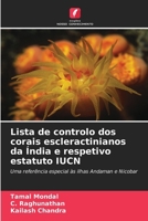 Lista de controlo dos corais escleractinianos da Índia e respetivo estatuto IUCN (Portuguese Edition) 620716007X Book Cover